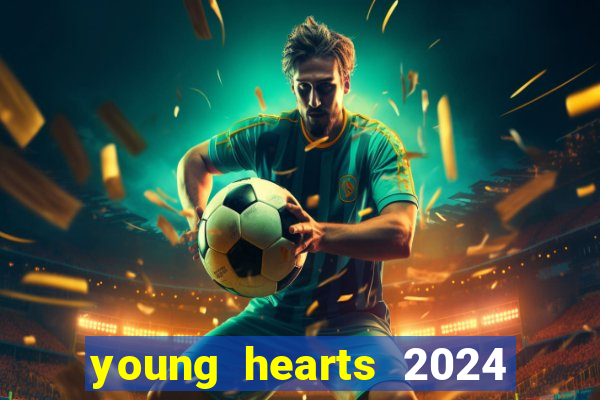 young hearts 2024 online legendado